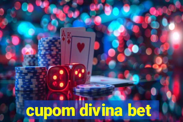 cupom divina bet